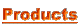 Products 